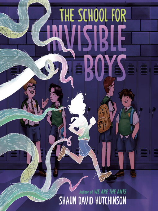 Title details for The School for Invisible Boys by Shaun David Hutchinson - Available